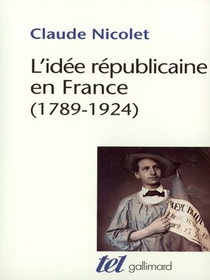 cover image of L'idée républicaine en France. Essai d'histoire critique (1789-1924)